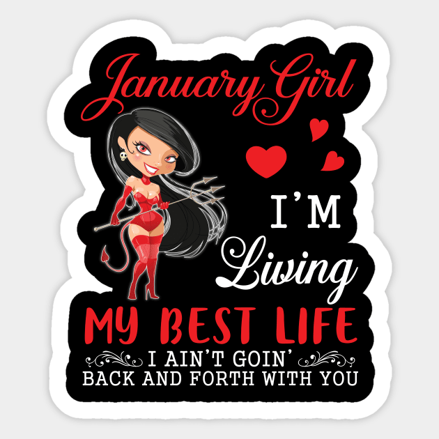 January I'm Living My Best Life I Ain't Going Back And Forth With You Happy Birthday To Me Sticker by dangbig165